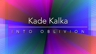 Kade Kalka - Into Oblivion (Full Album)