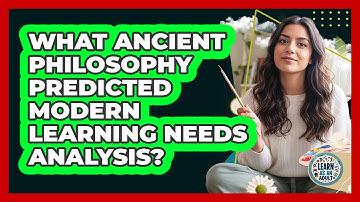 What Ancient Philosophy Predicted Modern Learning Needs Analysis? - Learn As An Adult