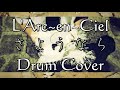 L&#39;Arc~en~Ciel/さようなら(Drum Cover)