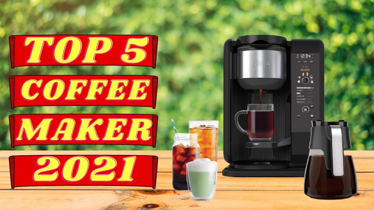 Top 5 Best Coffee Maker In 2021 You Can Buy In Any Budget Best Coffee Lovers