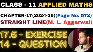14 Question Ex. 17.6 l Chapter 17 l STRAIGHT LINE l Class 11th Applied Maths l M L Aggarwal 2024-25