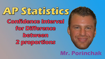 AP Statistics: Confidence Interval for Difference between 2 Proportions