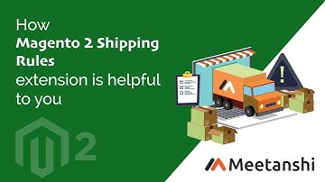 Magento 2 Shipping Rules by Meetanshi