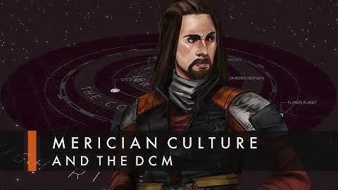 Merician Culture and the DCM | Official Lore Short | The Sojourn