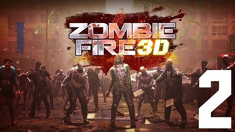 Zombie fire 3D gameplay walkthrough part 2 (Android, iOS), Best Zombie shooting game.