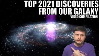 2021's Biggest Discoveries From Our Galaxy  Video Compilation