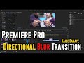 Directional Blur Transition Kaise Banaye Premiere Pro | How To Create Directional Blur Transition