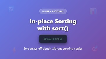 NumPy In-Place Sorting with sort() | Array Sorting Tutorial for Beginners