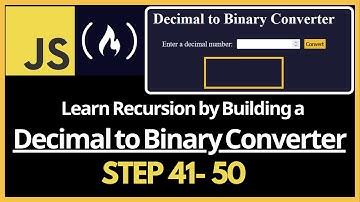 freeCodeCamp - Learn Recursion by Building a Decimal to Binary Converter step 41 - 50 🔇No audio