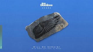 ilan Bluestone & Maor Levi feat. EL Waves - Will We Remain (Extended Mix)