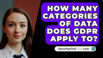 How Many Categories Of Data Does GDPR Apply To? - SecurityFirstCorp.com