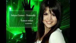Selena Gomez - Naturally (trance remix) [HQ]