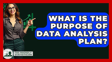 What Is The Purpose Of Data Analysis Plan? - The Friendly Statistician