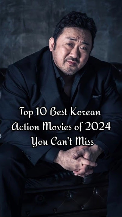 Top 10 Best Korean Action Movies of 2024 You Can't Miss