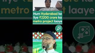 #Owaisi Sahab ne #Hyderabad mein #viral metro ka kam 2200 crore kiya