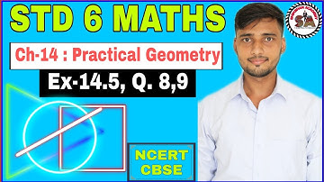 Q. 8, 9 | Ex-14.5 | STD 6 MATHS | Ch-14 : Practical Geometry | NCERT, CBSE |