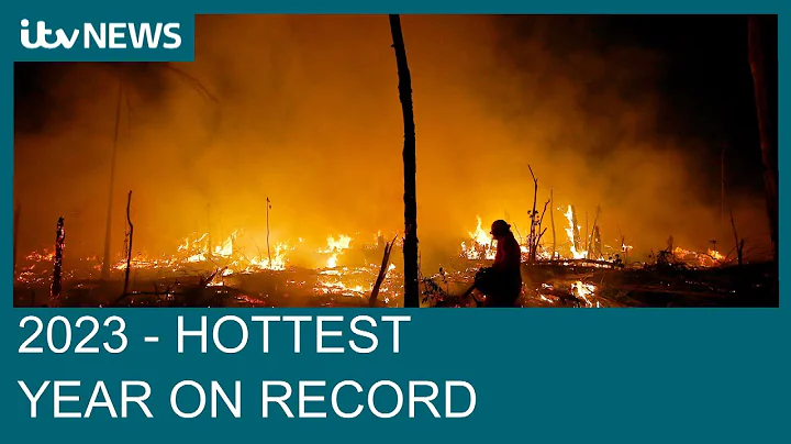 It’s official - 2023 was the hottest year on record | ITV News - 天天要聞
