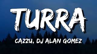 Cazzu, DJ Alan Gomez - TURRA (Letra\Lyrics)