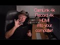 CAMLINK 4K ... 4K HDMI straight to your computer!