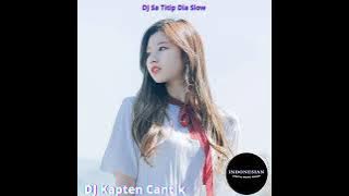 Dj.kapten cantik Dj sa titipkan dia Sloow