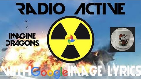 Imagine Dragons | Radioactive | A Google Image Music Video | Unofficial