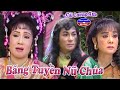 Cải Lương Xưa | Băng Tuyền Nữ Chúa