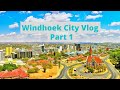 Windhoek City Part 1 | Vlog