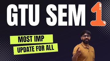 GTU SEMESTER 1 IMPORTANT UPDATE | FOR ALL BRANCH | MUST WATCH