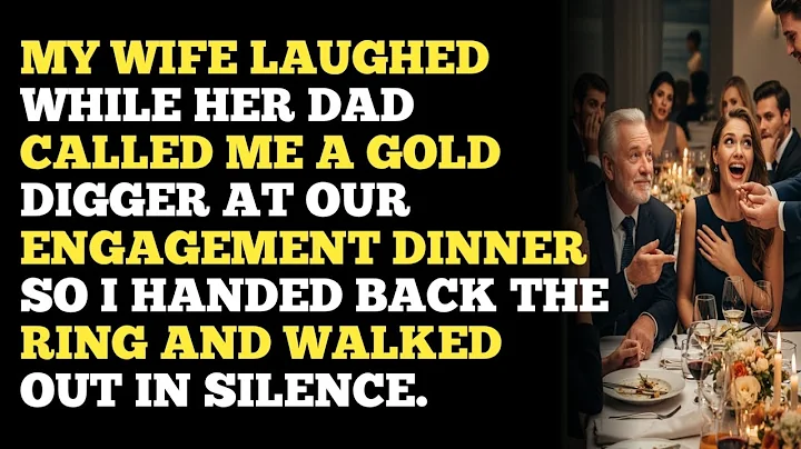 MY WIFE LAUGHED WHILE HER DAD CALLED ME A GOLD DIGGER AT OUR ENGAGEMENT DINNER SO I HANDED BACK ... 