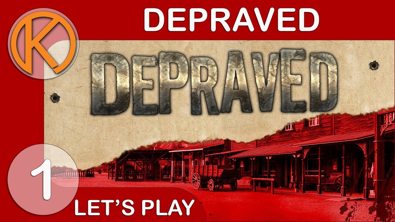 Depraved | BACK TO WILD WEST - Ep. 1 | Let's Play Depraved Gameplay
