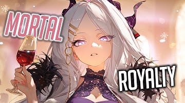 Nightcore - Mortals x Royalty (Mashup) (Lyrics)