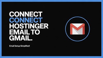 How to Connect Hostinger Email to Gmail Fast and Easy – Full Guide