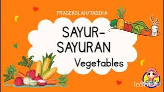 TEMA SAYUR-SAYURAN | PRASEKOLAH | VEGETABLES
