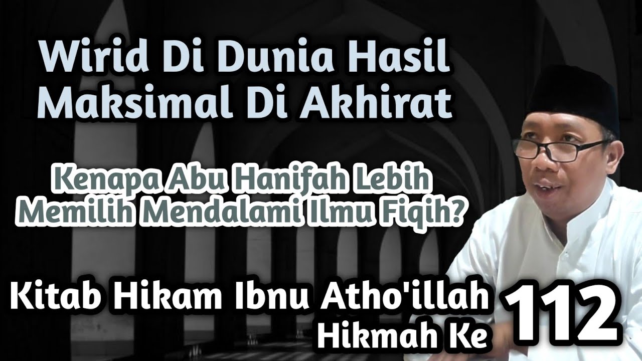 Gus Qoyyum:Hikam Ibnu Atho'illah Hikmah ke 112, Wirid Di Dunia Hasil Maksimal Di Akhirat