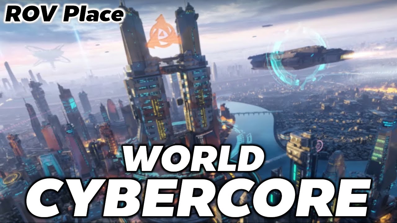 Cybercore World : สรุปความเป็นมาสถานที่ใน ROV ตอนที่ 4 #rov #ประวัติrov #rovplace #xdoc #cybercore