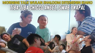 Morning talk Wulan Shaloom di temenin Kiano. TIBA TIBA CHICCO ANGET, SWAB 1 KAPAL! !!