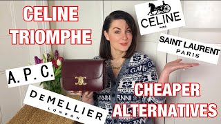 CELINE Triomphe Cheaper Bag Alternatives: SAINT LAURENT, DEMELLIER, A.P.C. and SAVETTE