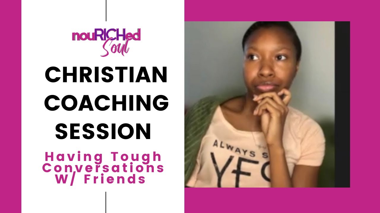 Christian Coaching Session | Having Tough Conversations With Friends | Faith & Inner Work