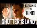 SHUTTER ISLAND Movie Explained in Hindi