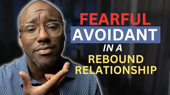 Fearful Avoidant In A Rebound Relationship