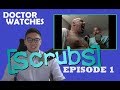 Real Doctor reacts to SCRUBS EP. 1