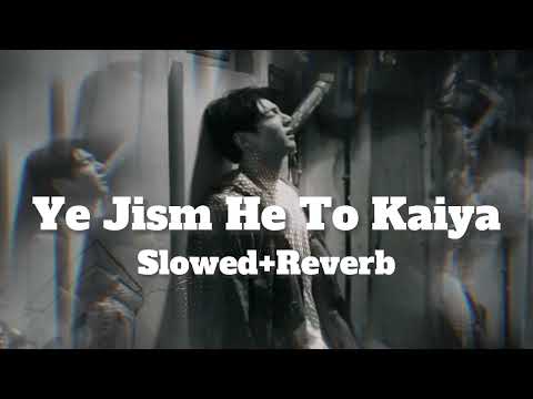 ya jism ha to kaiya slowed + reverb lofi song #lofi #music #song #slowed #reverb #sadlofi #sad