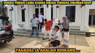 DIHINA TEMAN LAMA KARNA DIKIRA TINGGAL DIRUMAH REOT,PADAHAL SEBENARNYA IA ADALAH SEORANG...