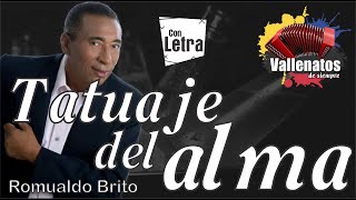 Tatuaje Del Alma - Romualdo Brito - Con Letra (Video Lyric)