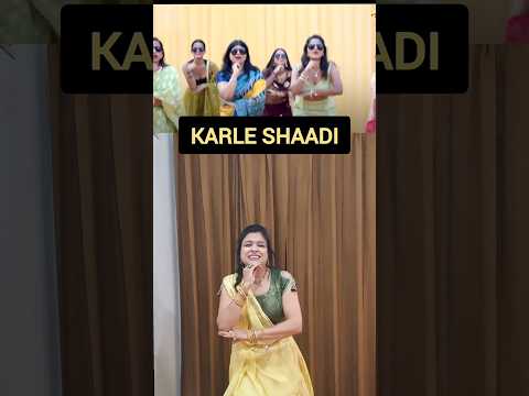 KARLE SHAADI | DULHANIYA LE AAYEGI #newsong #youtubeshorts #sangeetdance