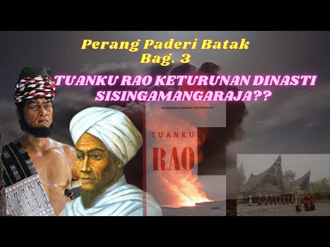 PERANG PADRI BATAK Part 3: Tuanku Rao Keturunan Dinasti Sisingamangaraja??