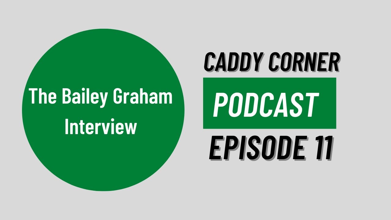 Turning Your Passion Into Something More With Bailey Graham - Caddy Corner Episode 11