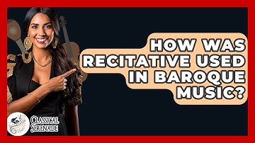 How Was Recitative Used In Baroque Music? - Classical Serenade