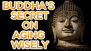 What the Buddha Taught About Old Age | Buddhist Teachings on Aging Wisely