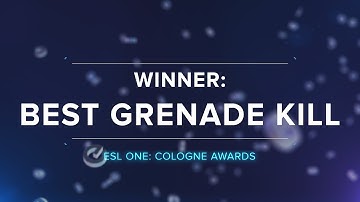 ESL One 2016 Cologne Awards: Best Grenade Kill